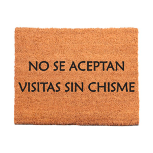 No se aceptan visitas sin chisme